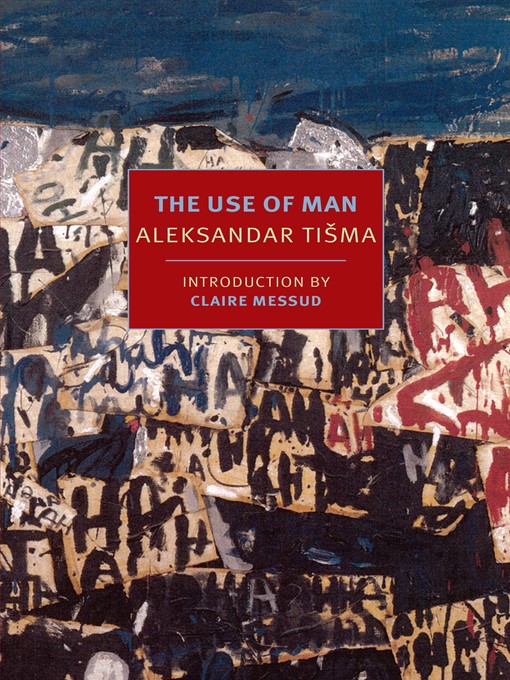 Title details for The Use of Man by Aleksandar Tisma - Available